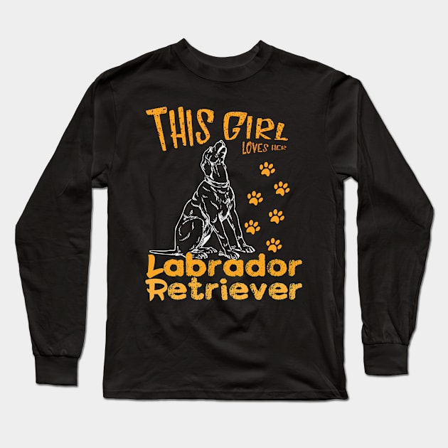 This Girl Loves her Labrador Retriever Funny Lab Dogs Lover Long Sleeve T-Shirt by Fargo